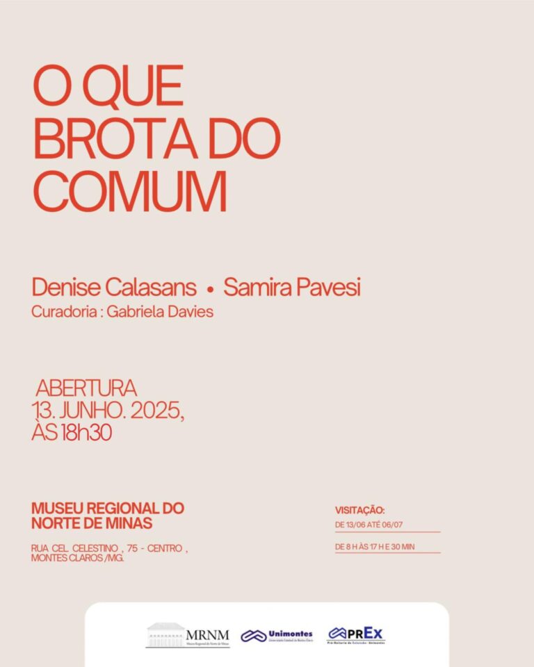 Museu Regional do Norte de Minas apresenta: “O que brota do comum” – Denise Calasans e Samira Pavesi